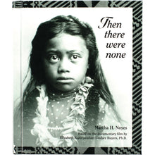 Load image into Gallery viewer, Then There Were None by Martha H. Noyes