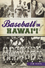 Load image into Gallery viewer, Baseball In Hawaii by Jim Vetti PAPERBACK