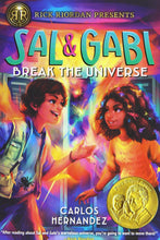 Load image into Gallery viewer, A Sal and Gabi Novel Book 1: Sal and Gabi Break the Universe by Carlos Hernandez