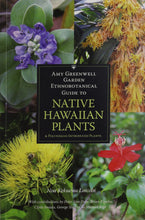 Load image into Gallery viewer, Amy Greenwell Garden Ethnobotanical Guide to Native Hawaiian Plants and Polynesian-Introduced Plants by Noa Lincoln