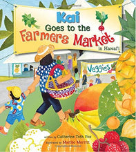 Load image into Gallery viewer, Kai Goes to the Farmers Market in Hawaii by Catherine Toth Fox and Mariko Merritt