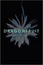 Load image into Gallery viewer, Dragonfruit by Malia Mattoch MaManus