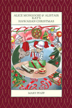 Load image into Gallery viewer, Alice Mongoose and Alistair Rat Book 4: Alice Mongoose and Alistair Rat's Hawaiian Christmas by Mary Pfaff