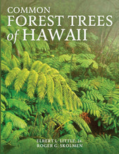 Load image into Gallery viewer, Common Forest Trees of Hawaii by Elbert L. Little and Roger G. Skolmen