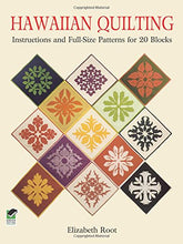 Load image into Gallery viewer, Hawaiian Quilting : Instructions and Full-Size Patterns for 20 Blocks (Dover Quilting) by Elizabeth Root