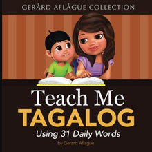 Load image into Gallery viewer, Teach Me Tagalog Using 31 Daily Words by Gerard Aflague