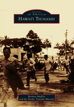 Load image into Gallery viewer, Images of America, Hawaii Tsunamis by Barbara Muffler and the Pacific Tsunami Museum