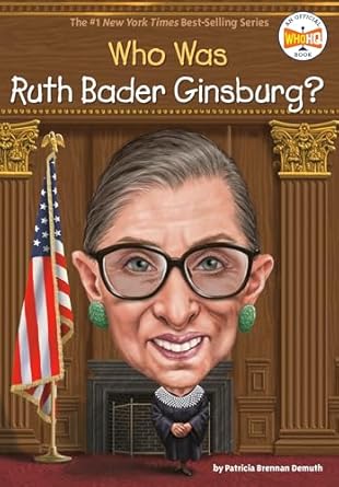 Who Was Ruth Bader Ginsburg? by Patricia Brennan Demuth