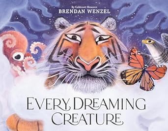 Every Dreaming Creature by Brendan Wenzel