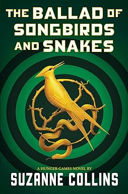 The Ballad of Songbirds and Snakes by Suzanne Collins