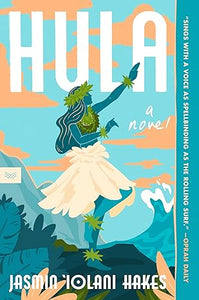 Hula, A Novel By Jasmin Iolani Hakes (Paper)