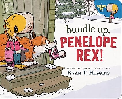 Bundle Up, Penelope Rex! by Ryan T. Higgins