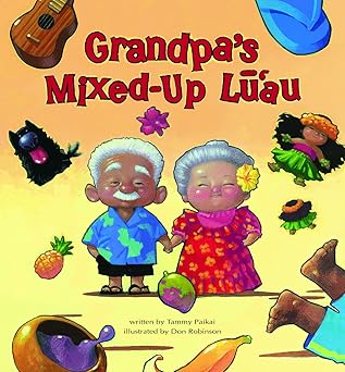 Grandpa's Mixed-Up Luau by Tammy Paikai and Don Robinson