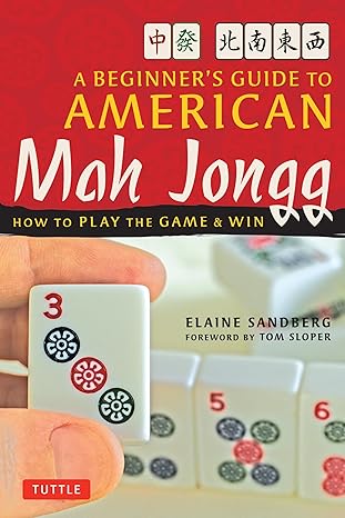 A Beginner's Guide to American Mah Jongg: How to Play the Game and Win by Elaine Sandberg