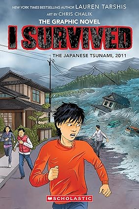 I Survived: The Japanese Tsunami, 2011 (The Graphic Novel) by Lauren Tarshis and Chis Chalik