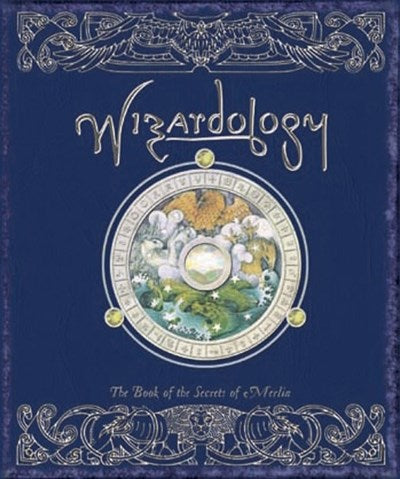 Wizardology:  The Book of the Secrets of Merlin