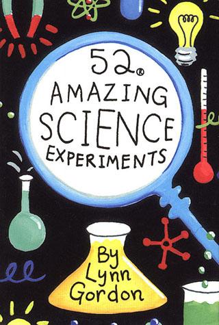 52 Amazing Science Experiments by Lynn Gordon