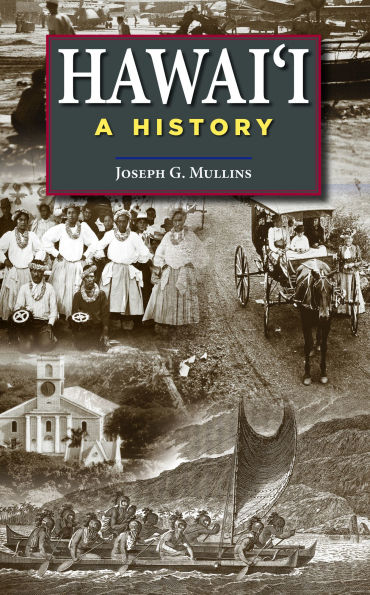 Hawai‘i A History by Joseph G. Mullins