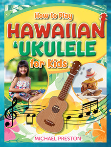 How to Play Hawaiian Ukulele for Kids