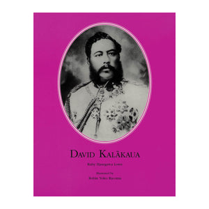 Monarchy Series: David Kalakaua
