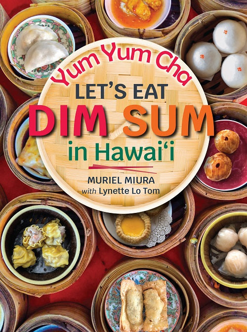 Yum Yum Cha, Let's Eat Dim Sum in Hawaii by Muriel Miura