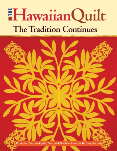Hawaiian Quilt: The Tradition Continues by the Poakalani family