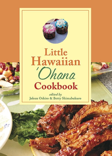 Little Hawaiian Ohana Cookbook edited by Joleen Oshiro and Betty Shimabukuro