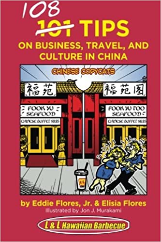 108 Tips On Business, Travel, And Culture In China by Eddie Flores Jr. and Elisia Flores