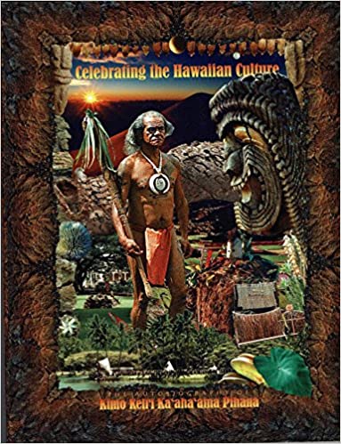 Celebrating Hawaiian Culture by Kimo Pihana