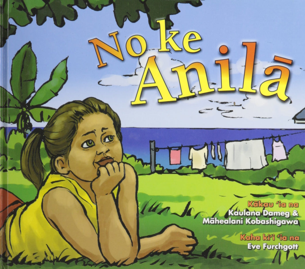 No Ke Anila: Our Hawaii Weather (bilingual) by Kaulana Dameg & Mahealani Kobashigawa
