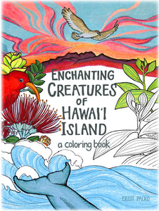 Enchanting Creatures of Hawaii Island by Erzsi Palko