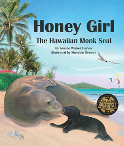 Honey Girl: The Hawaiian Monk Seal by Jeanne Walker Harvey