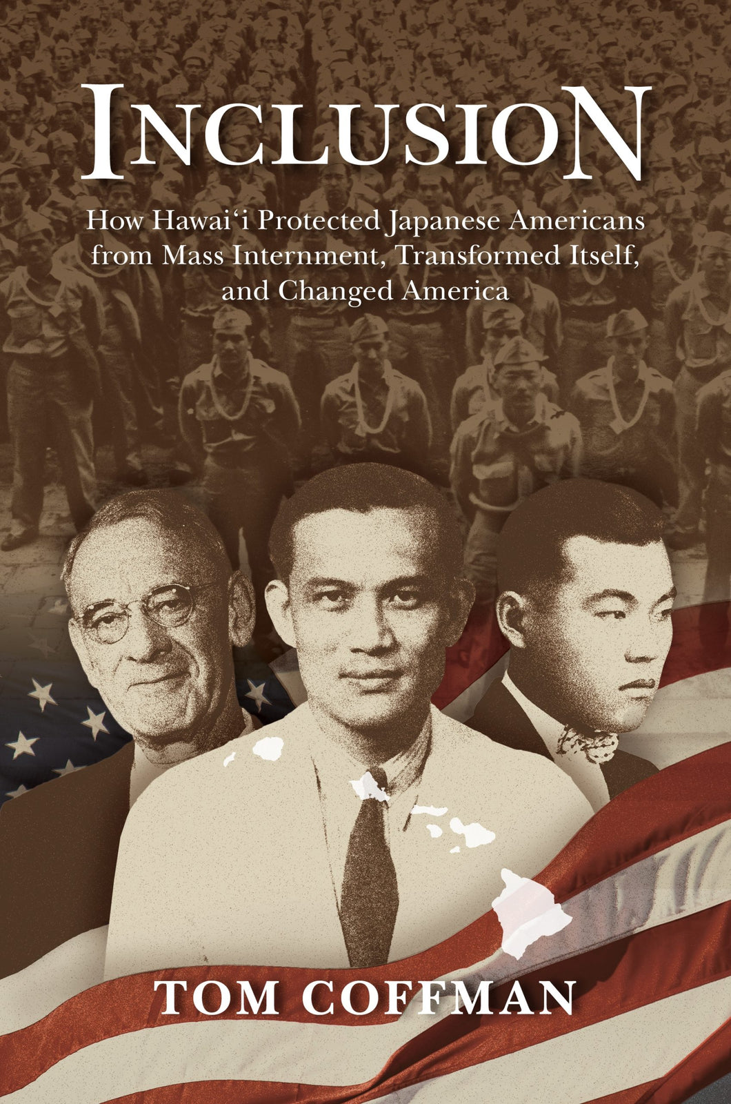 INCLUSION: How Hawaii Protected Japanese Americans by Tom Coffman