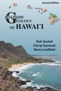 Roadside Geology of Hawaii Second Edition by Hazlett, Gansecki and Lundblad