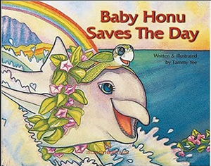 Baby Honu Saves The Day by Tammy Yee