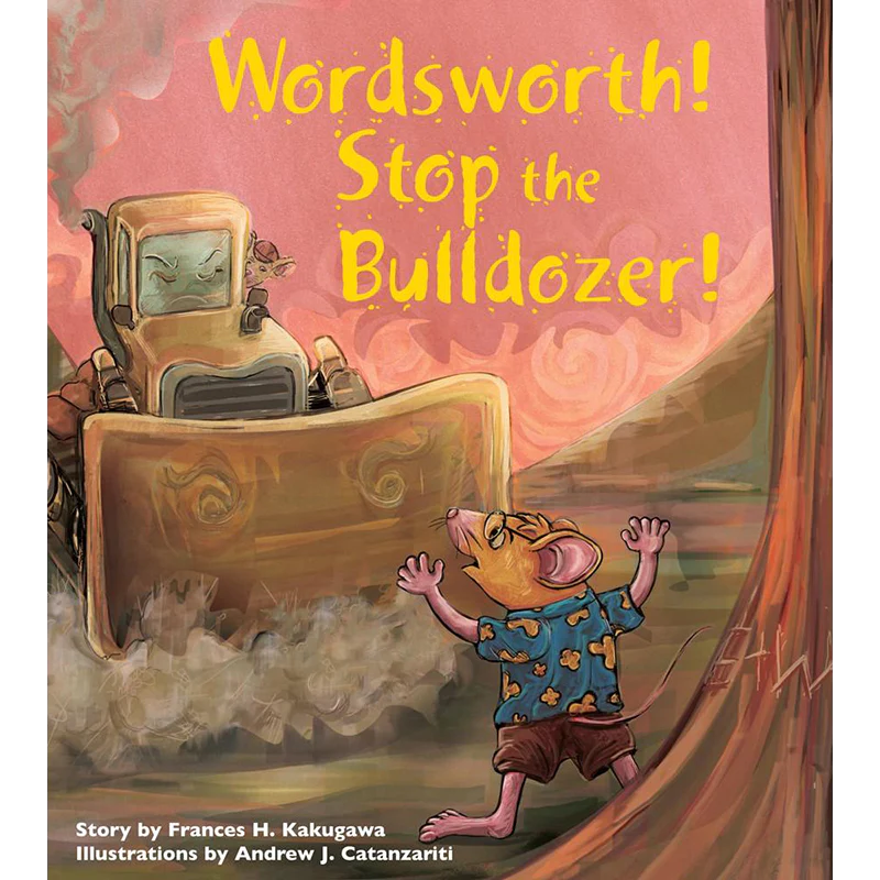 Wordsworth! Stop The Bulldozer by Frances Kakugawa