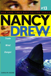 Trade Wind Danger; Book #13 of Nancy Drew (All New) Girl Detective By Carolyn Keene
