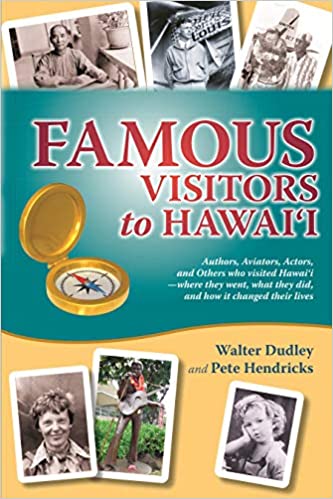 Famous Visitors to Hawaii by Walter Dudley and Pete Hendricks