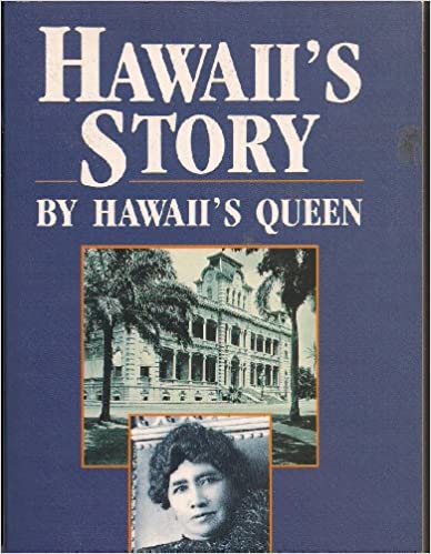 Hawaii's Story by Hawaii's Queen, by Liliuokalani