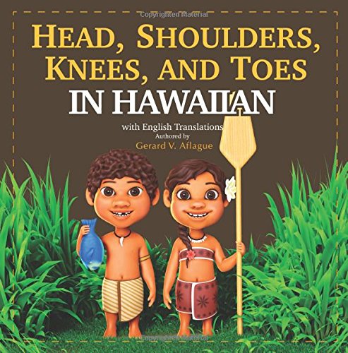 Head, Shoulders, Knees And Toes In Hawaiian by Gerard Aflague and Mary Aflague