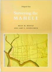 Surveying the Mahele: Mapping the Hawaiian Land Revolution (Palapala'aina, Vol. 2) by Riley Moore Moffat and Gary L. Fitzpatrick