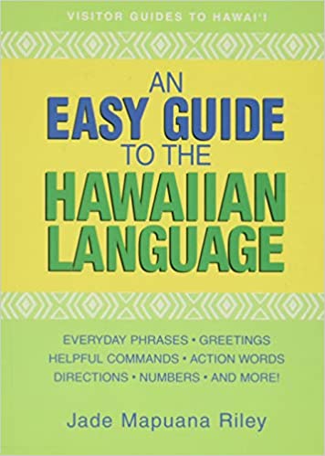 An Easy Guide to the Hawaiian Language by Jade Mapuana Riley