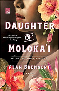 Daughter of Moloka'i: A Novel by Alan Brennert