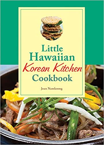 Little Hawaiian Korean Kitchen Cookbook by Joan Namkoong