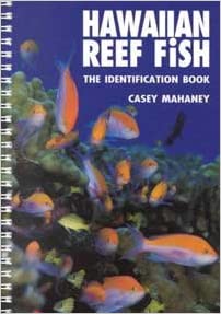 Hawaiian Reef Fish; The Identification Book by Casey Mahaney