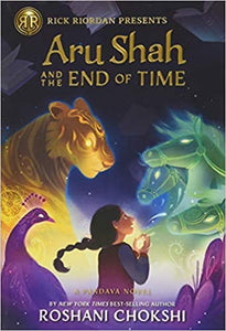 Aru Shah and the End of Time (Pandava Series #1: ) by Roshani Chokshi
