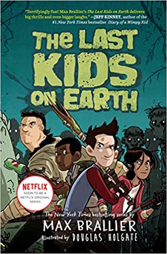 The Last Kids on Earth 1 by Max Brallier