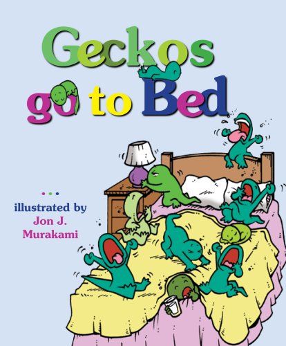 Geckos Go To Bed by Jon J. Murakami