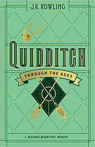Quidditch Through The Ages (Harry Potter) by Kennilworthy Whisp