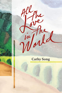 All the Love in the World by Cathy Song